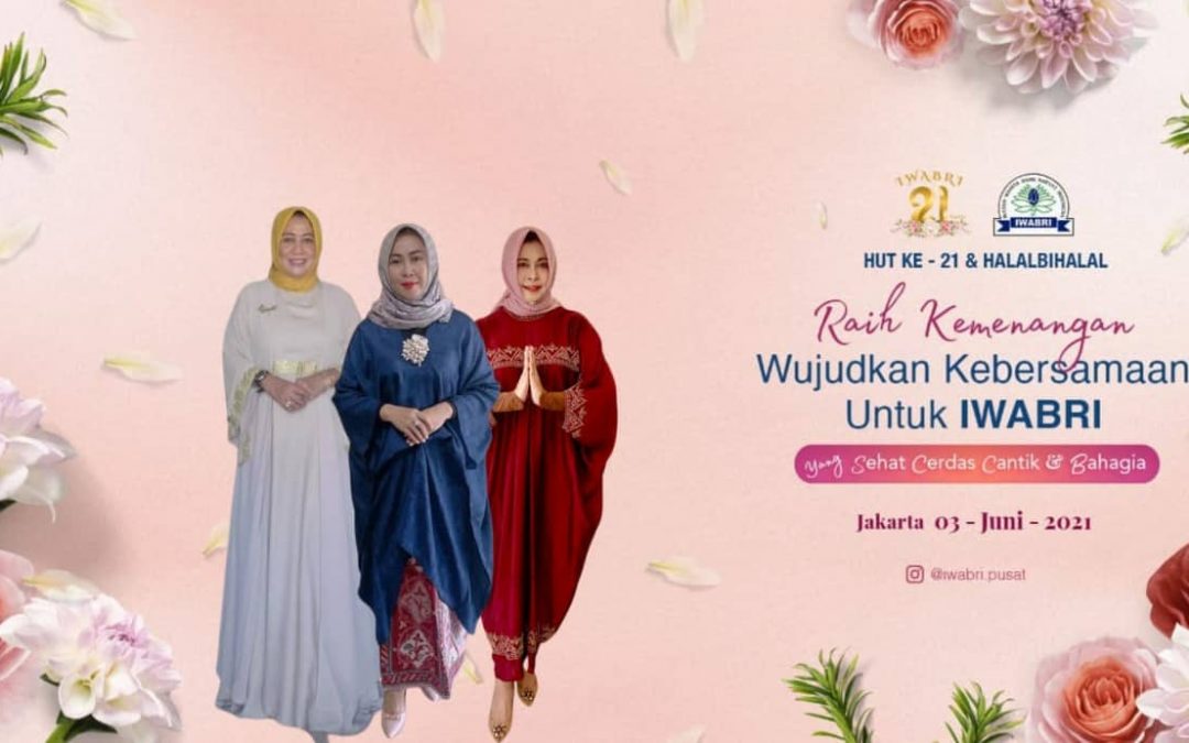 HUT KE-21 IWABRI DAN HALAL BIHALAL IWABRI SELINDO