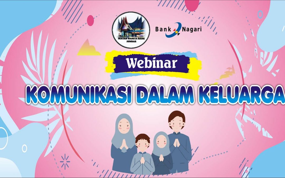 WEBINAR “KOMUNIKASI DALAM KELUARGA”, IWABA PROVINSI SUMATERA BARAT