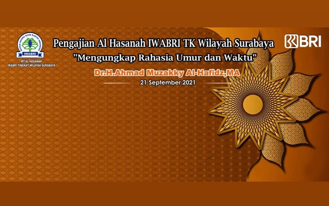 Pengajian Rutin MT. Al Hasanah IWABRI Surabaya “Mengungkap Rahasia Umur dan Waktu”