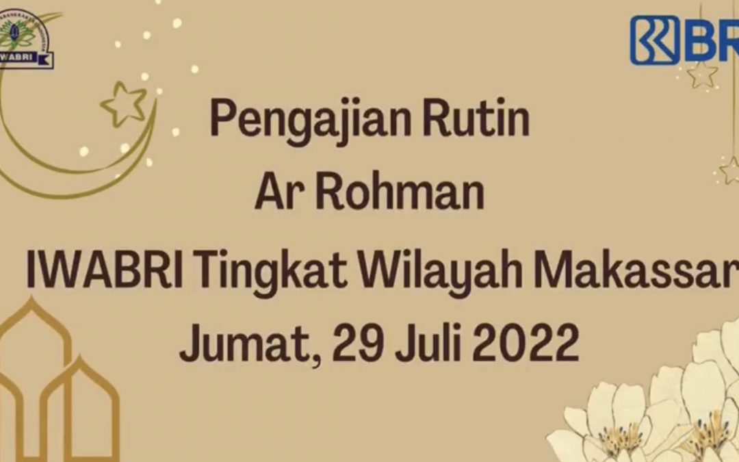 Pengajian Rutin Ar Rohman IWABRI Tingkat Wilayah Makassar Bersama Ustadz Zein Asfar