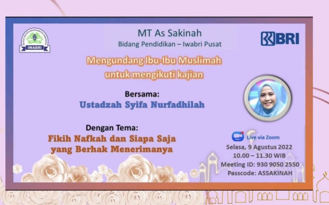 Pengajian Rutin Assakinah Bersama Ustadzah Syifa Nurfadhilah Dengan Tema “Fiqih Nafkah dan Siapa Saja Yang Berhak Mendapatkannya”