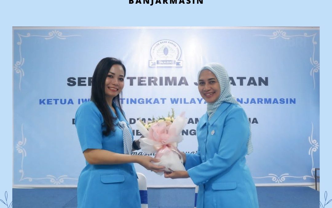 Serah Terima Jabatan Ketua IWABRI Tingkat Wilayah Banjarmasin