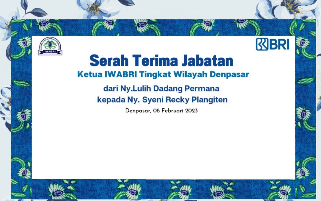 Serah Terima Jabatan Ketua IWABRI Tingkat Wilayah Denpasar