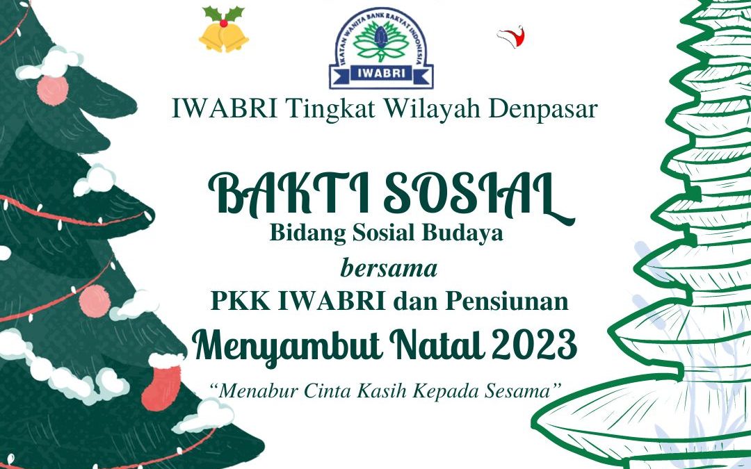 “BAKTI SOSIAL bersama PKK IWABRI dan PENSIUNAN MENYAMBUT NATAL 2023”