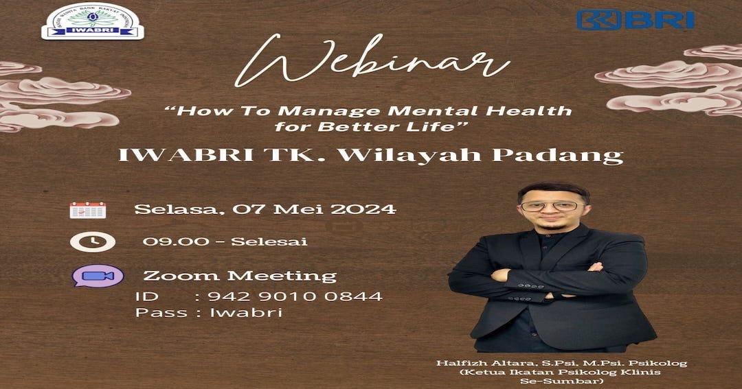 Webinar IWABRI Tingkat Wilayah Padang dengan tema “How To Manage Mental For Better Life”