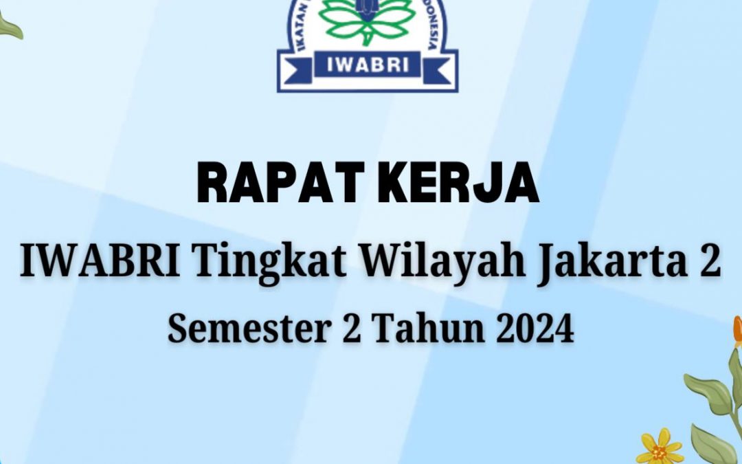 Rapat Kerja IWABRI Tingkat Wilayah Jakarta 2 Semester 2 Tahun 2024